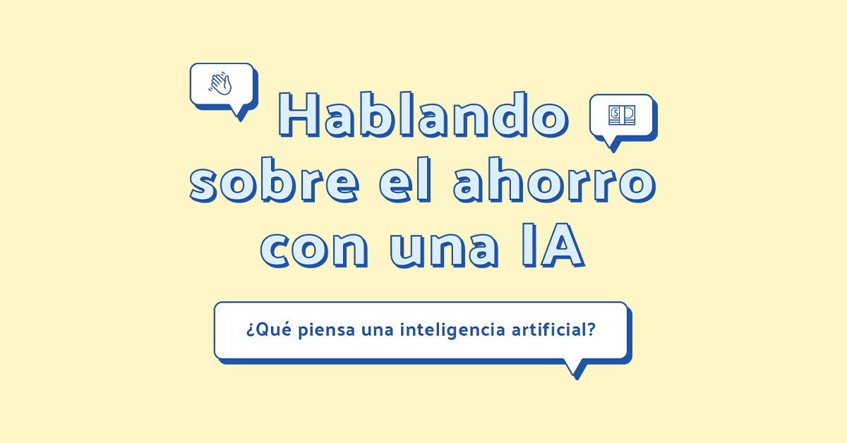 hablando del ahorro con una inteligencia artificial