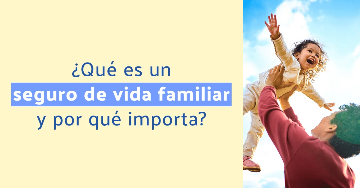 que es un seguro de vida familiar